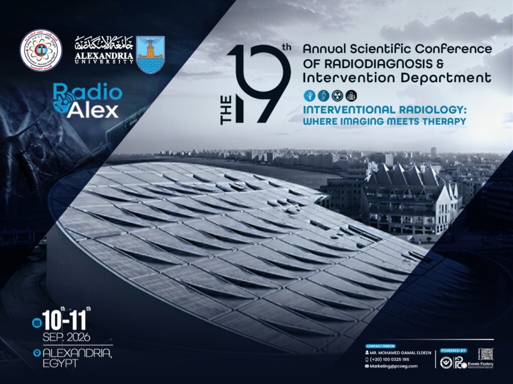 The 19th Annual Scientific Conference of Radiodiagnosis& Intervention Department, Faculty of Medicine, Alexandria University
